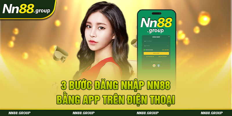 3 bước đăng nhập NN88 bằng app trên điện thoại